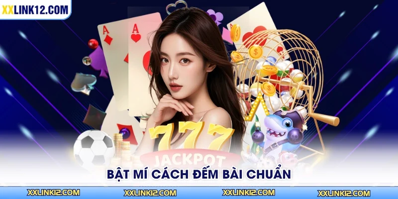 Bật mí cách đếm bài chuẩn