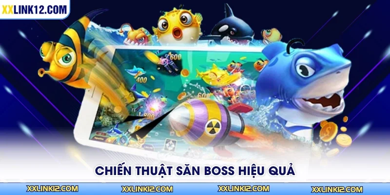 Chiến thuật săn boss hiệu quả