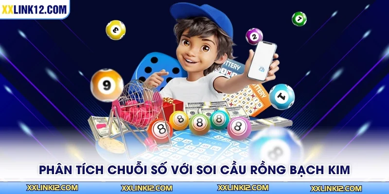 Phân tích chuỗi số với soi cầu rồng bạch kim