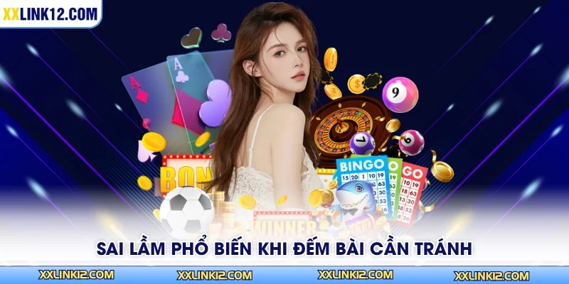 Sai lầm phổ biến khi đếm bài cần tránh