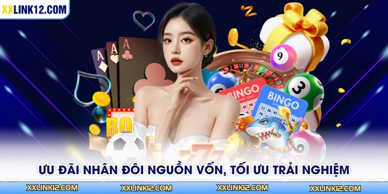 Ưu đãi nhân đôi nguồn vốn, tối ưu trải nghiệm